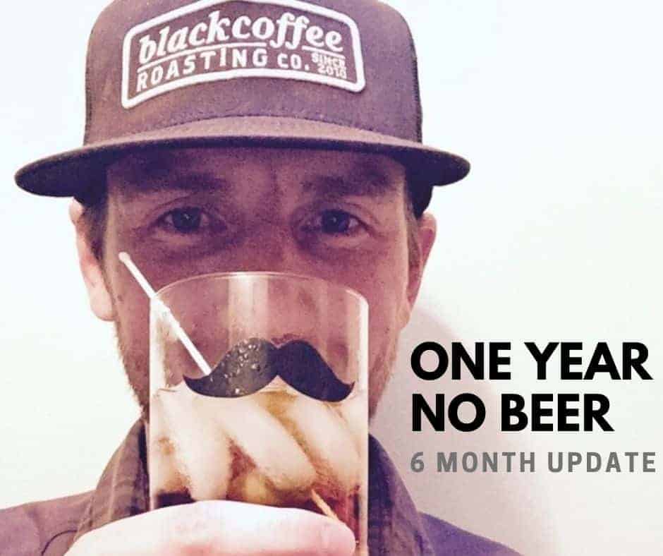 One Year No Beer 6 Months