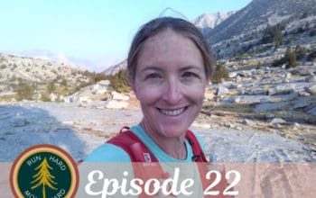 Episode 22: Renee Jacobs and the First Female FKT for the Sierra High Route