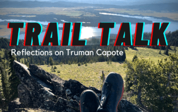 Trail Talk | Personal Reflections on the Life of Truman Capote