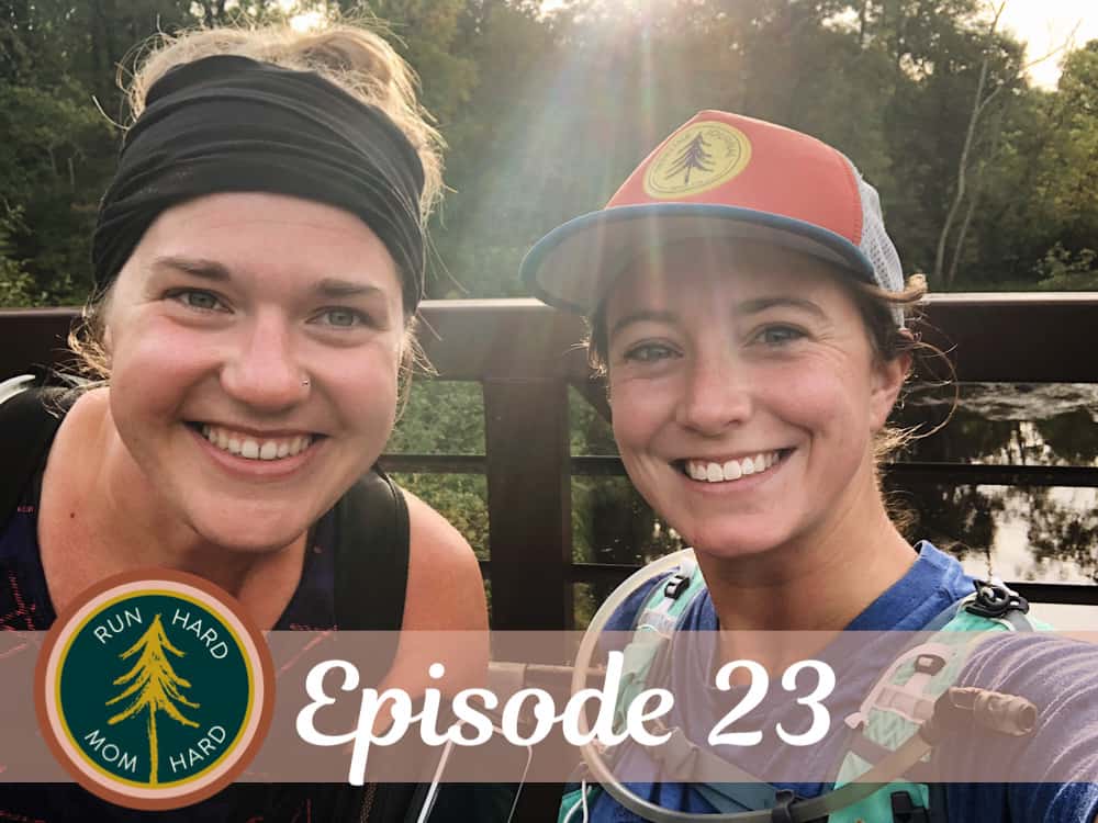 Run Hard Mom Hard Episode 23: Steph and Mary Jo virtual 50k