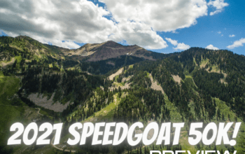 2021 Speedgoat 50k Preview!