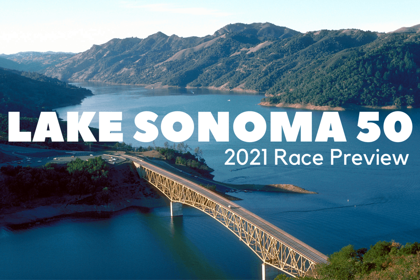 2021 Lake Sonoma 50 Mile Preview! Treeline Journal