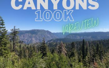 2022 Canyons 100k | The GrandDaddy of All Previews